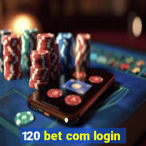 120 bet com login